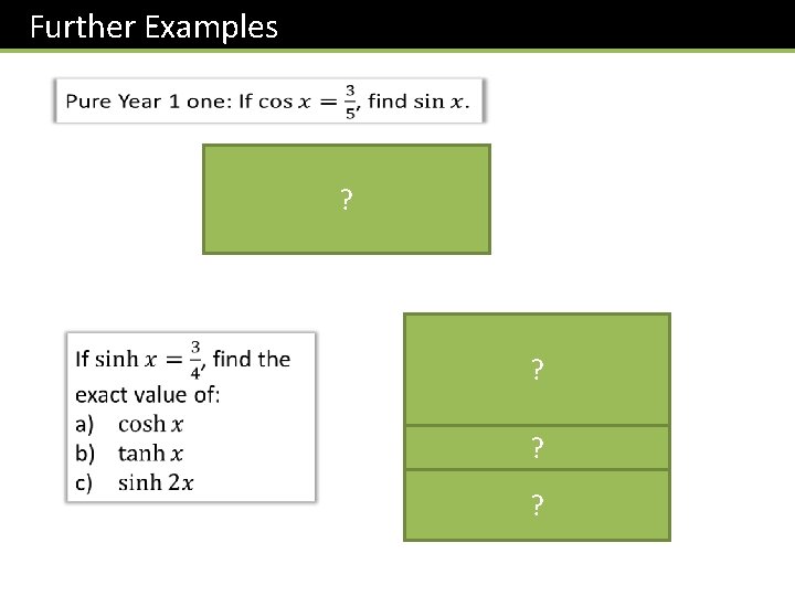 Further Examples ? ? ? ? 