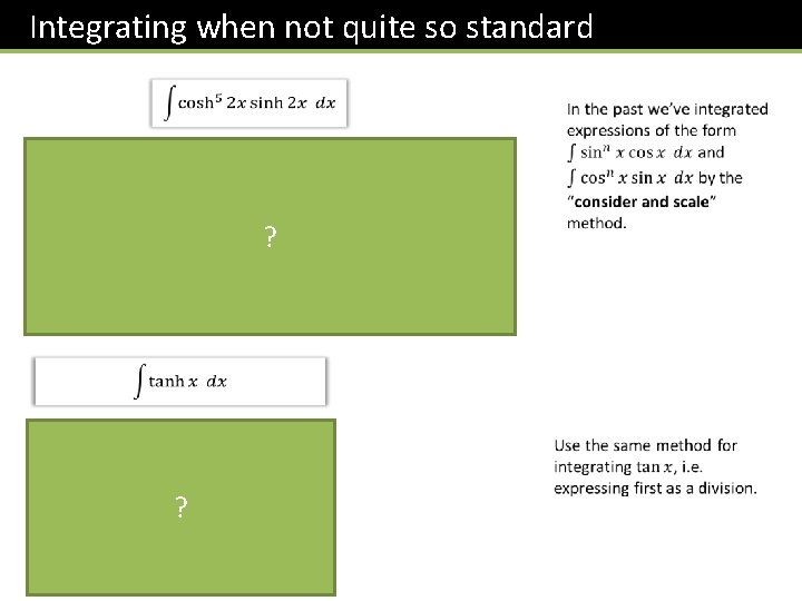 Integrating when not quite so standard ? ? 