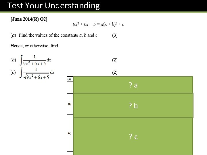 Test Your Understanding ? a ? b ? c 