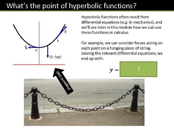 What’s the point of hyperbolic functions? g! llin e od Gm OM ? 