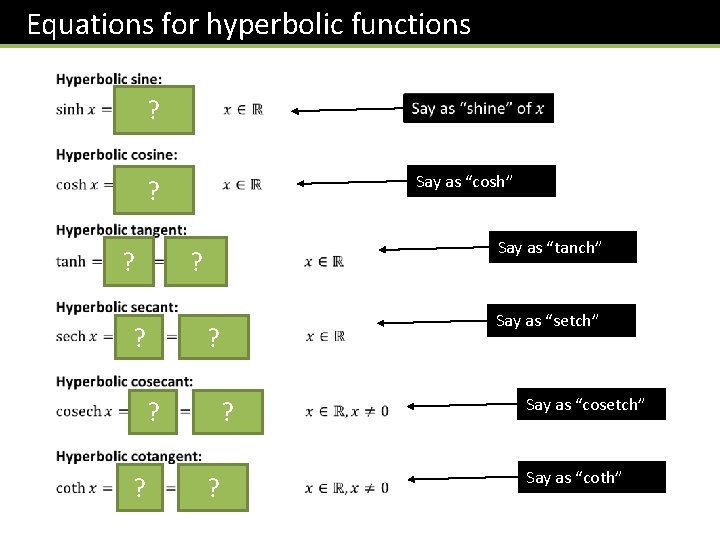 Equations for hyperbolic functions ? Say as “cosh” ? Say as “tanch” ? ?
