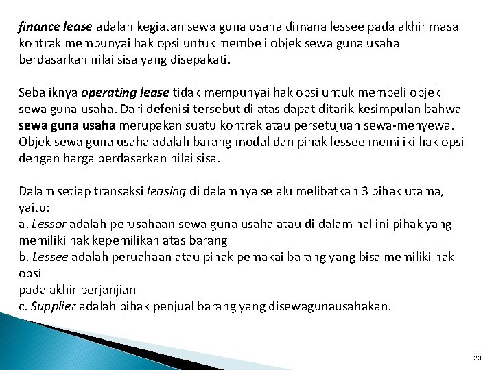 finance lease adalah kegiatan sewa guna usaha dimana lessee pada akhir masa kontrak mempunyai