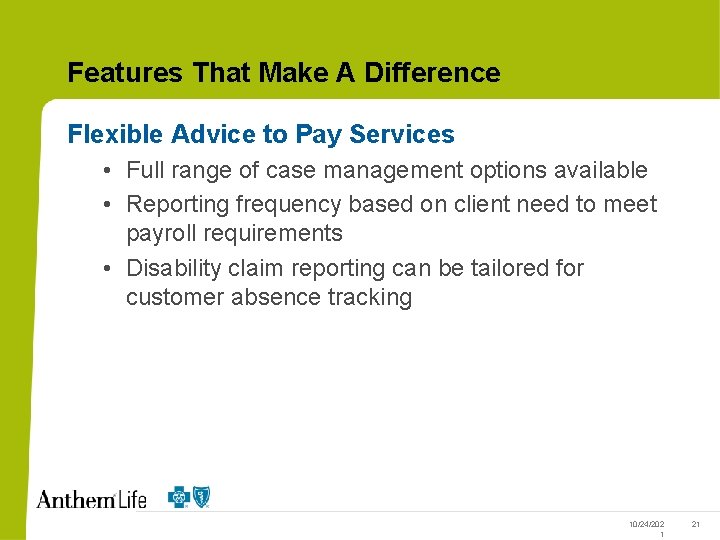 Features That Make A Difference Flexible Advice to Pay Services • Full range of