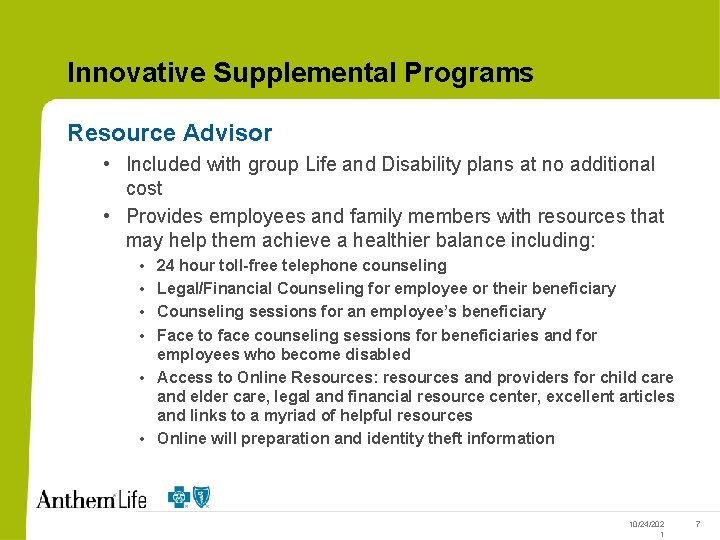 Innovative Supplemental Programs Resource Advisor • Included with group Life and Disability plans at