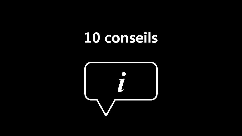 10 conseils i 