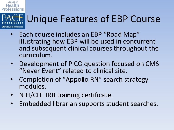 Unique Features of EBP Course • Each course includes an EBP “Road Map” illustrating