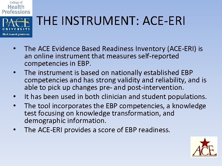 THE INSTRUMENT: ACE-ERI • • • The ACE Evidence Based Readiness Inventory (ACE-ERI) is