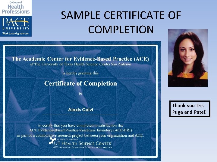 SAMPLE CERTIFICATE OF COMPLETION Thank you Drs. Puga and Patel! 