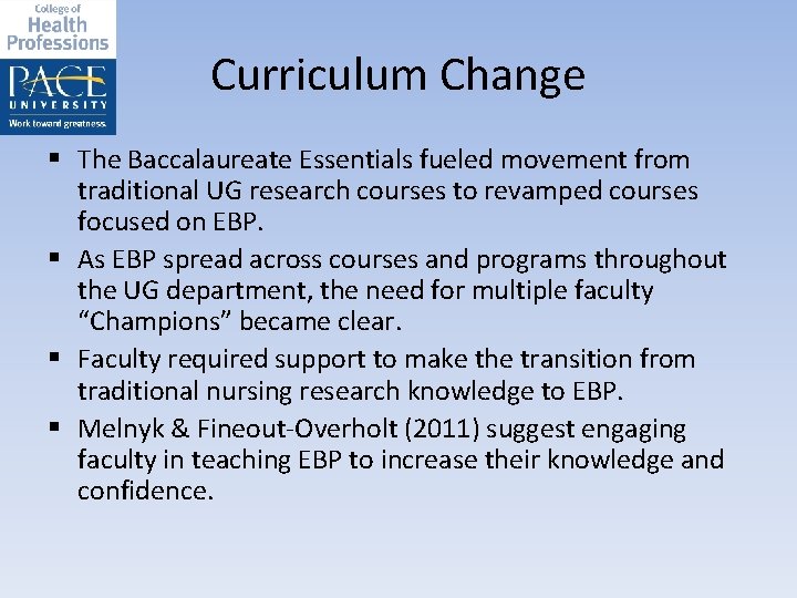 Curriculum Change § The Baccalaureate Essentials fueled movement from traditional UG research courses to