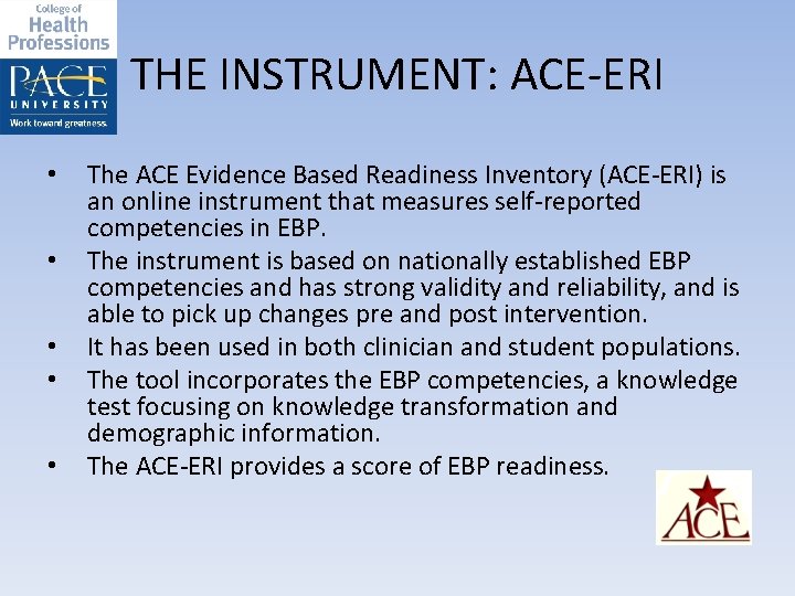 THE INSTRUMENT: ACE-ERI • • • The ACE Evidence Based Readiness Inventory (ACE-ERI) is