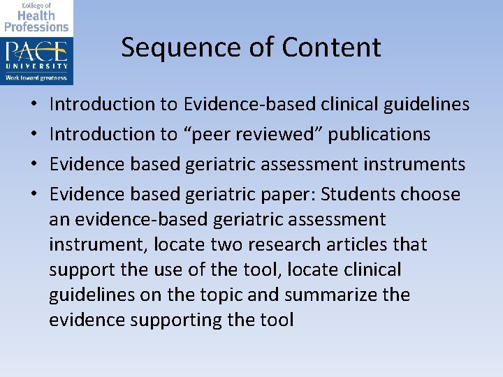 Sequence of Content • • Introduction to Evidence-based clinical guidelines Introduction to “peer reviewed”