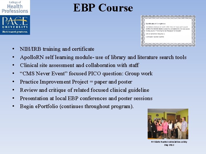 EBP Course • • NIH/IRB training and certificate Apollo. RN self learning module- use