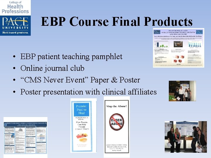 EBP Course Final Products • • EBP patient teaching pamphlet Online journal club “CMS