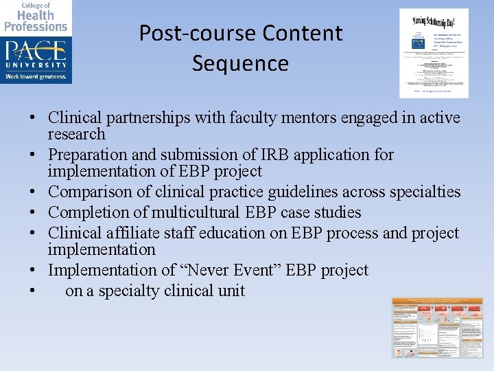 Post-course Content Sequence • Clinical partnerships with faculty mentors engaged in active research •