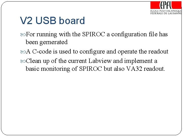 V 2 USB board For running with the SPIROC a configuration file has been