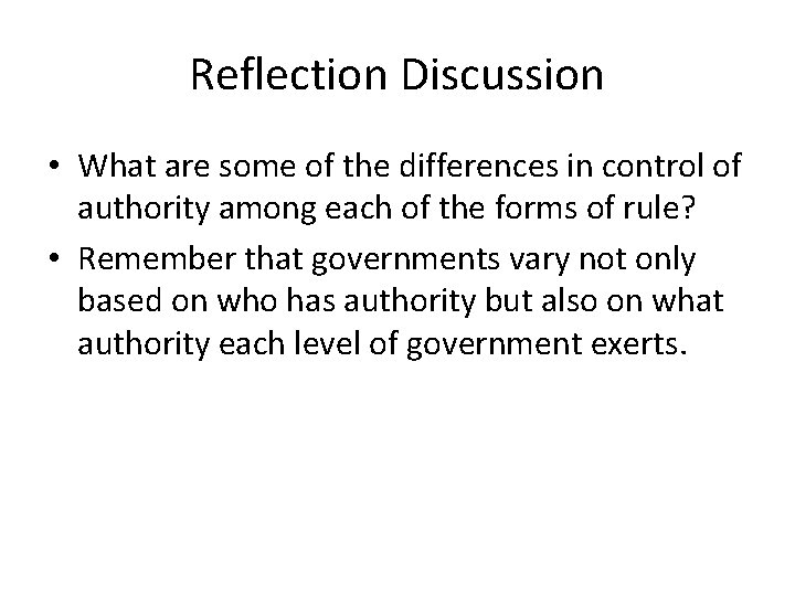 Reflection Discussion • What are some of the differences in control of authority among