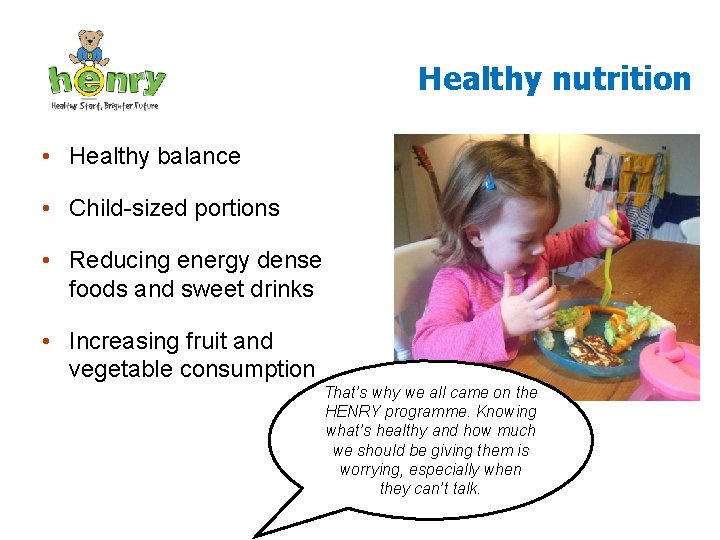 Healthy nutrition • Healthy balance • Child-sized portions • Reducing energy dense foods and