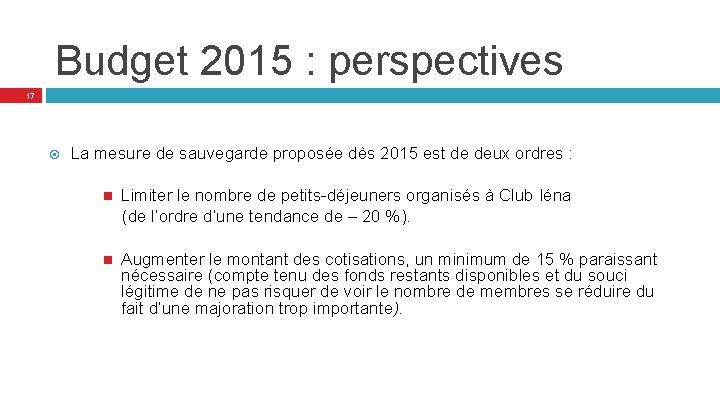 Budget 2015 : perspectives 17 La mesure de sauvegarde proposée dès 2015 est de