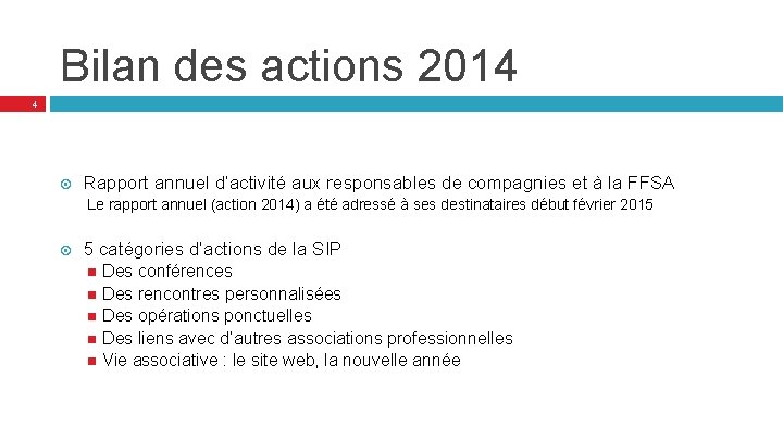 Bilan des actions 2014 4 Rapport annuel d’activité aux responsables de compagnies et à