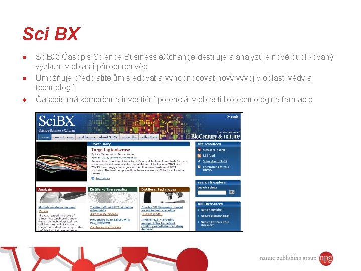 Sci BX ● ● ● Sci. BX: Časopis Science-Business e. Xchange destiluje a analyzuje