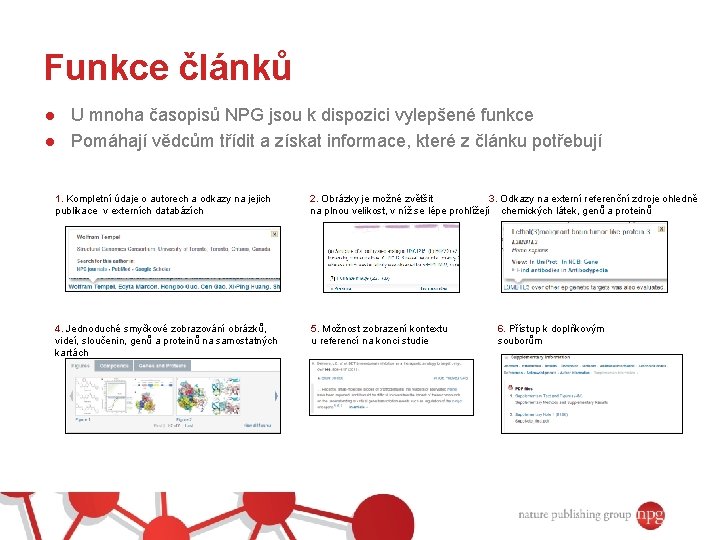 Funkce článků ● U mnoha časopisů NPG jsou k dispozici vylepšené funkce ● Pomáhají