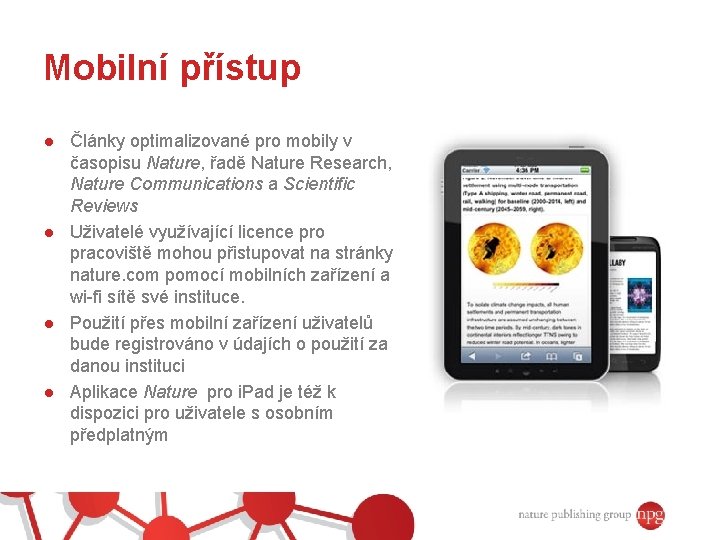 Mobilní přístup ● Články optimalizované pro mobily v časopisu Nature, řadě Nature Research, Nature