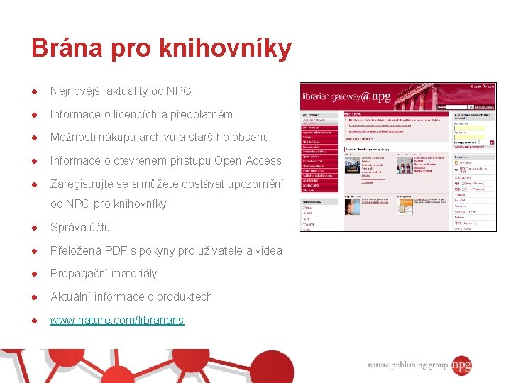 Brána pro knihovníky ● Nejnovější aktuality od NPG ● Informace o licencích a předplatném