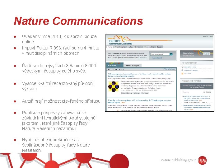 Nature Communications ● ● Uveden v roce 2010, k dispozici pouze online Impakt Faktor