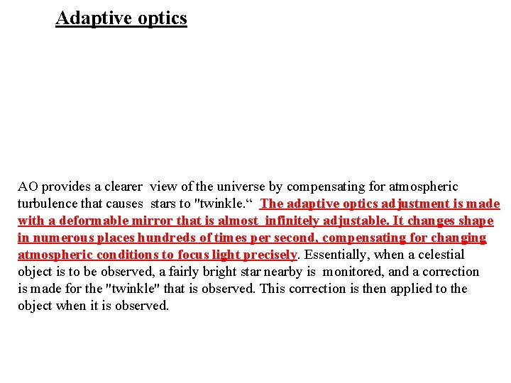Adaptive optics AO provides a clearer view of the universe by compensating for atmospheric
