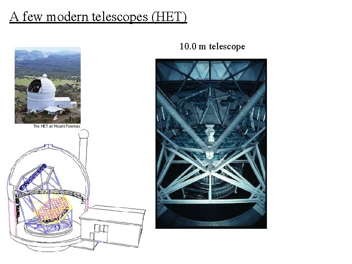 A few modern telescopes (HET) 10. 0 m telescope 