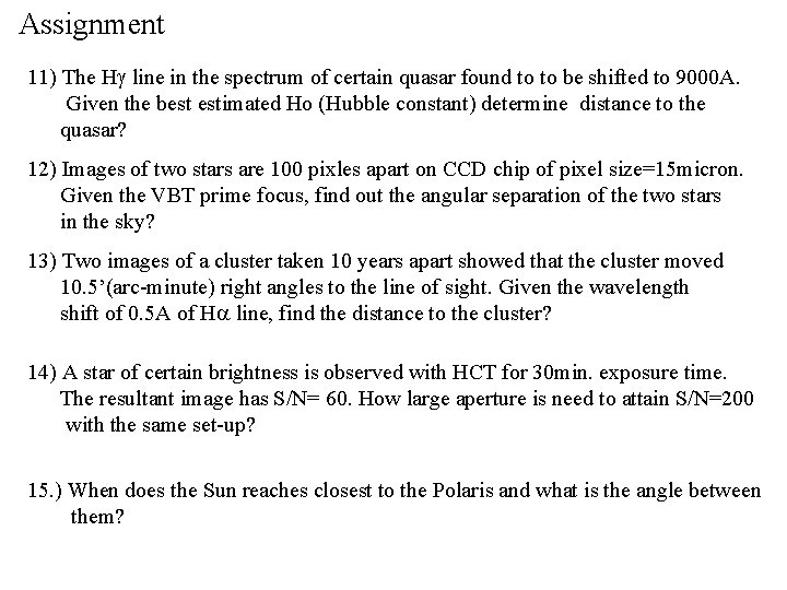 Assignment 11) The H line in the spectrum of certain quasar found to to