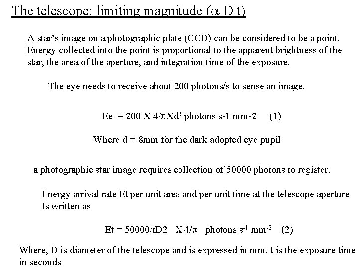 The telescope: limiting magnitude ( D t) A star’s image on a photographic plate