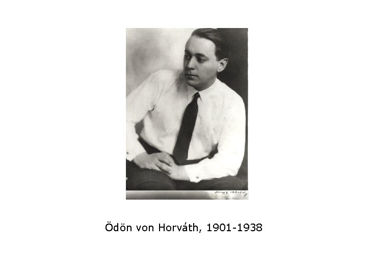 Ödön von Horváth, 1901 -1938 