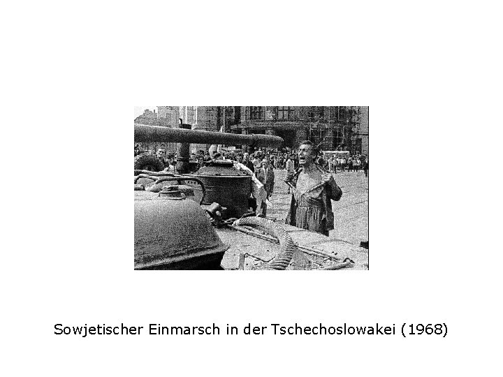 Sowjetischer Einmarsch in der Tschechoslowakei (1968) 