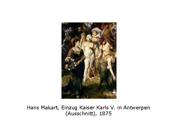 Hans Makart, Einzug Kaiser Karls V. in Antwerpen (Ausschnitt), 1875 