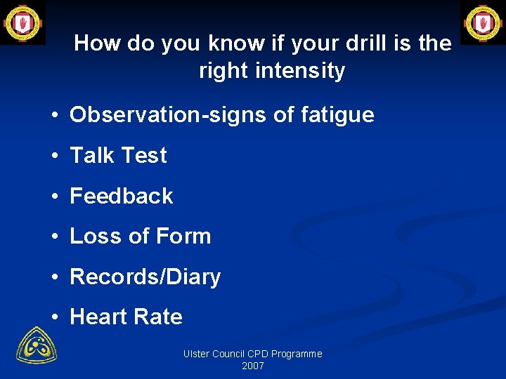 How do you know if your drill is the right intensity • Observation-signs of