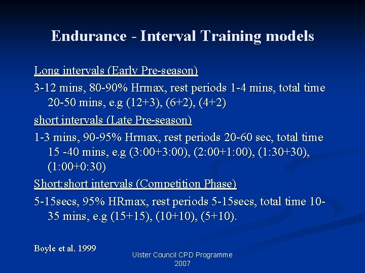 Endurance - Interval Training models Long intervals (Early Pre-season) 3 -12 mins, 80 -90%