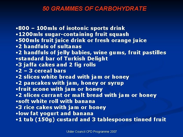 50 GRAMMES OF CARBOHYDRATE • 800 – 100 mls of isotonic sports drink •