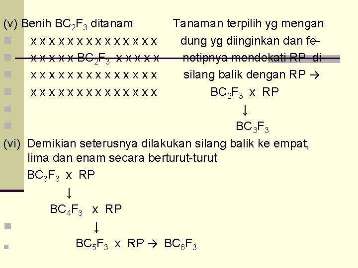 (v) Benih BC 2 F 3 ditanam n xxxxxxx n x x x BC