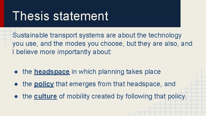 Thesis statement Sustainable transport systems are about the technology you use, and the modes