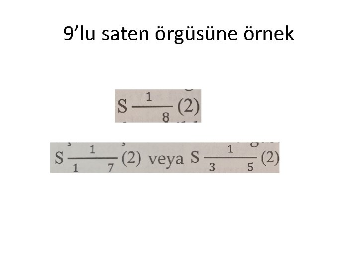 9’lu saten örgüsüne örnek 