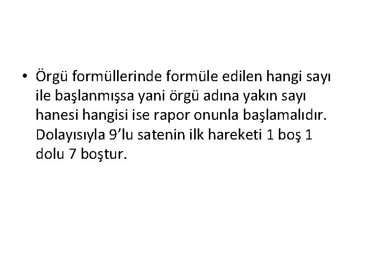  • Örgü formüllerinde formüle edilen hangi sayı ile başlanmışsa yani örgü adına yakın