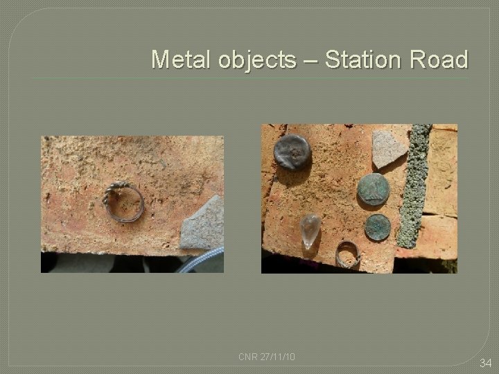 Metal objects – Station Road CNR 27/11/10 34 