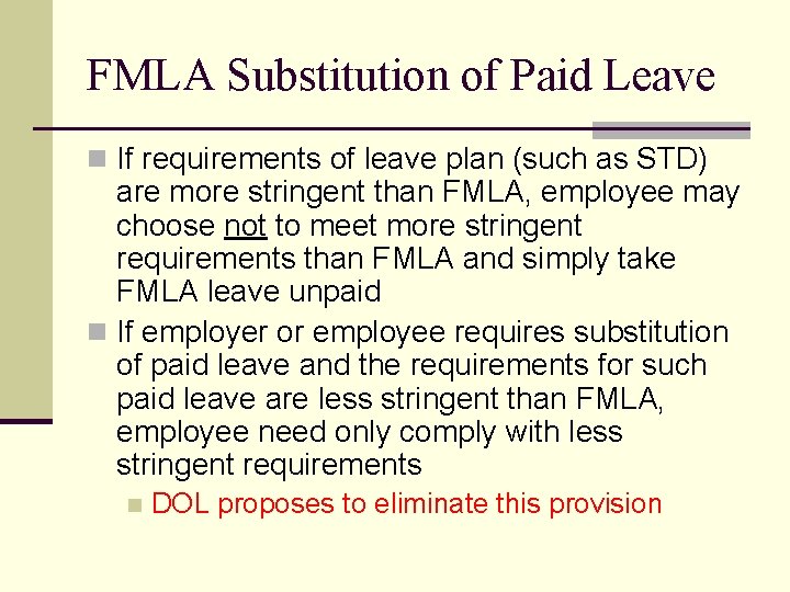 FMLA Substitution of Paid Leave n If requirements of leave plan (such as STD)