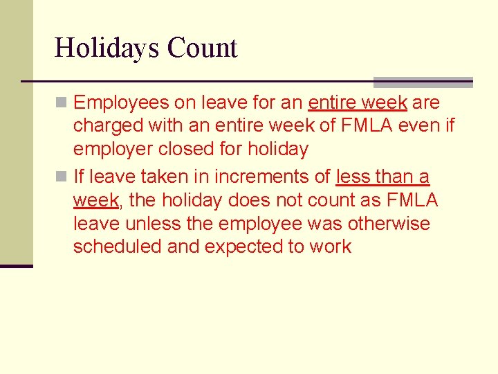 Holidays Count n Employees on leave for an entire week are charged with an