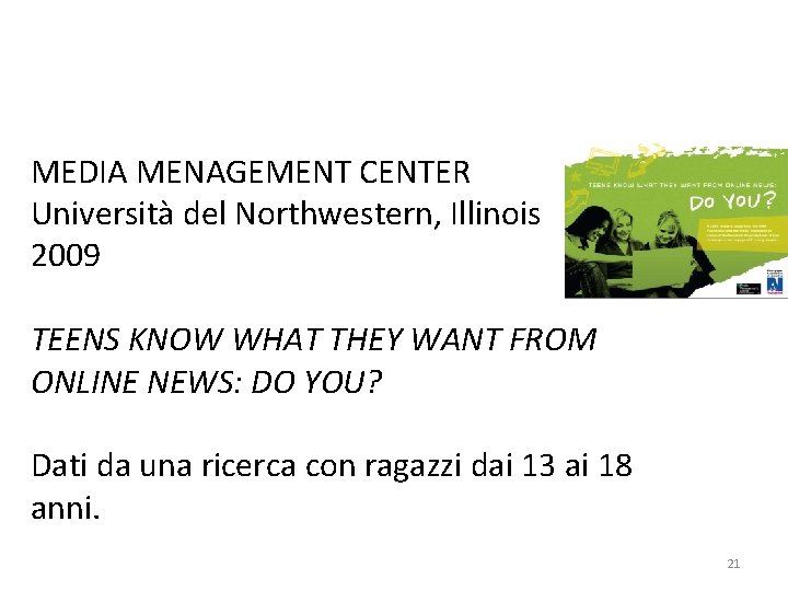 MEDIA MENAGEMENT CENTER Università del Northwestern, Illinois 2009 TEENS KNOW WHAT THEY WANT FROM