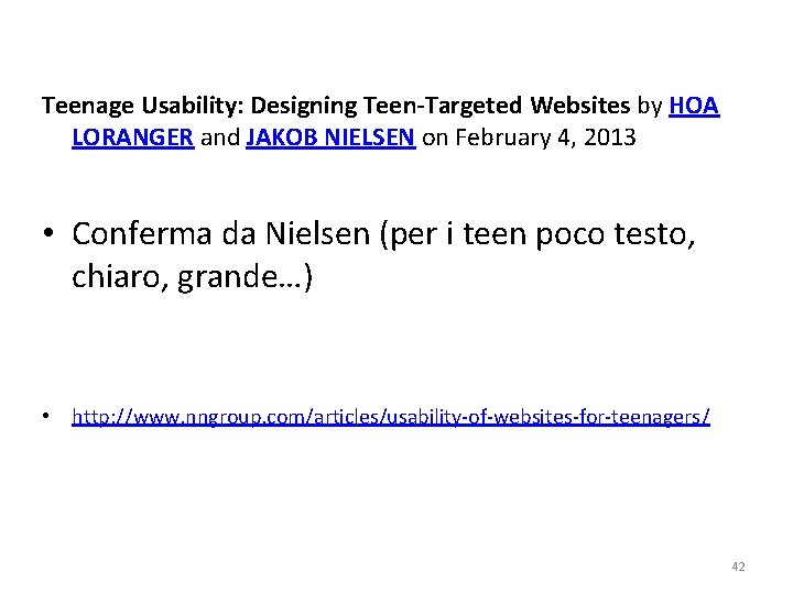 Teenage Usability: Designing Teen-Targeted Websites by HOA LORANGER and JAKOB NIELSEN on February 4,