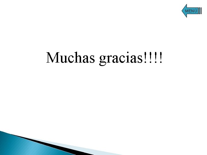 MENÚ Muchas gracias!!!! 