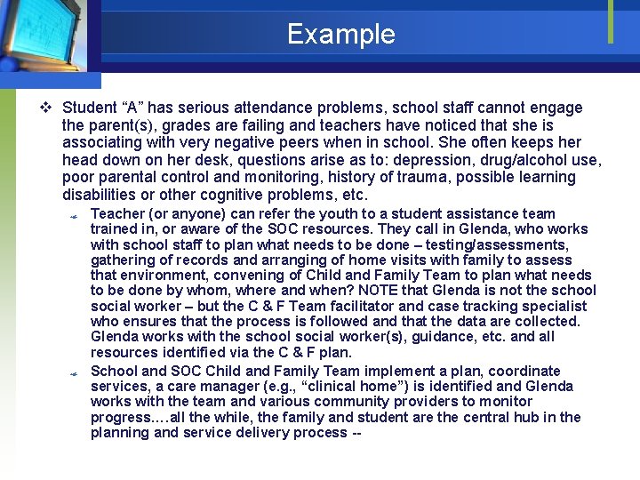 Example v Student “A” has serious attendance problems, school staff cannot engage the parent(s),