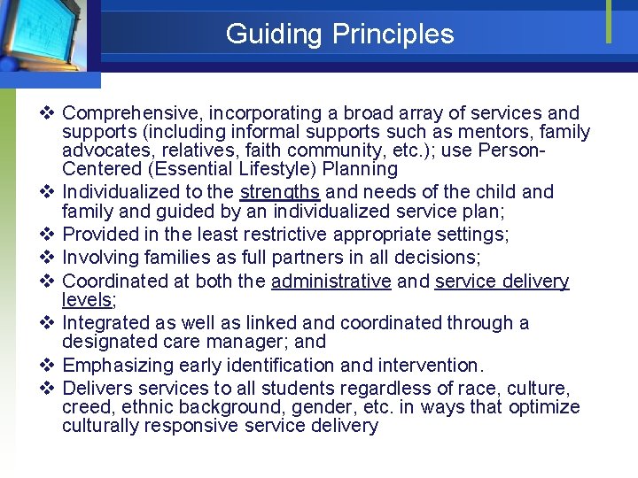 Guiding Principles v Comprehensive, incorporating a broad array of services and supports (including informal